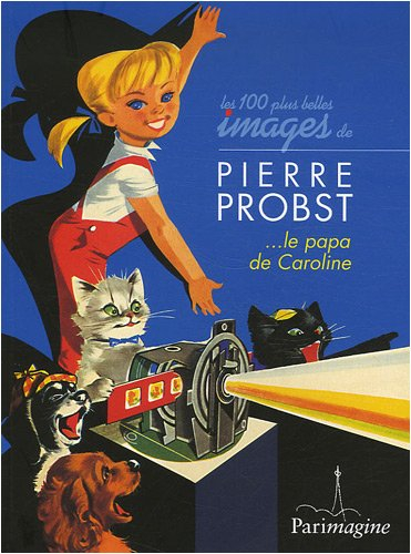 Pierre Probst, 1913-2007 : le papa de Caroline