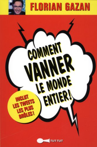Comment vanner le monde entier !