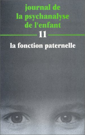 Journal de la psychanalyse de l'enfant, n° 11. La Fonction paternelle
