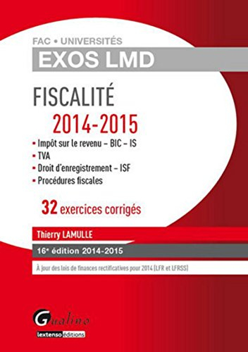 Fiscalité 2014-2015 : 32 exercices corrigés : impôt sur le revenu, BIC, IS,TVA, droit d'enregistreme