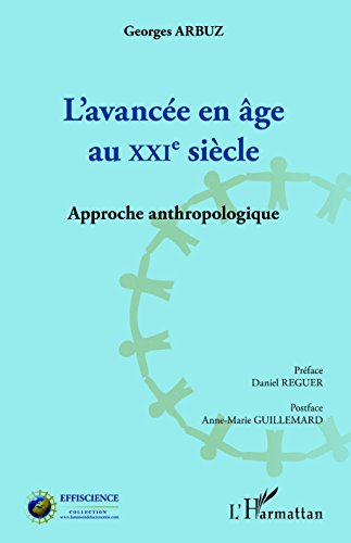 L'avancée en âge au XXIe siècle : approche anthropologique