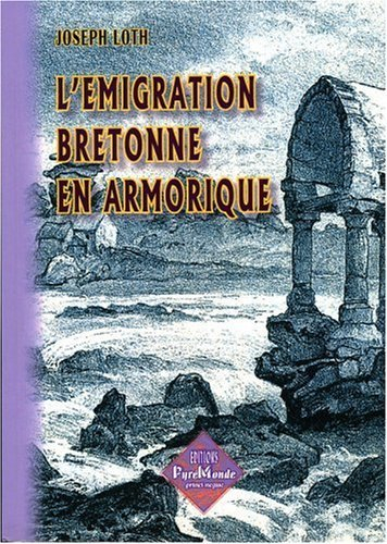 L'émigration bretonne en Armorique : du Ve au VIIe de notre ère