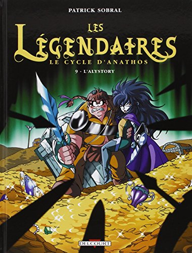 Les Légendaires. Vol. 9. Le cycle d'Anathos : l'Alystory