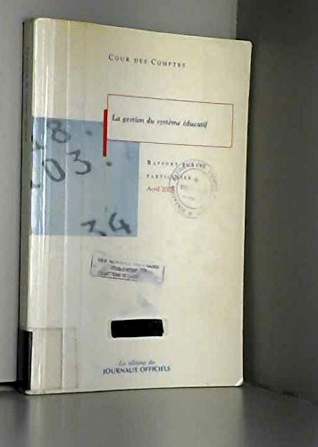 La gestion du système éducatif : rapport au président de la République, suivi des réponses des admin