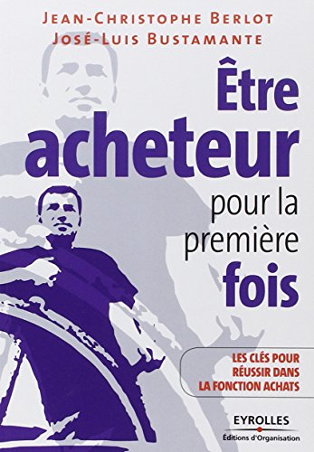 Etre acheteur pour la première fois : 8 clés pour réussir dans la fonction achats