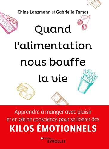 Quand l'alimentation nous bouffe la vie : apprendre à manger avec plaisir et en pleine conscience po