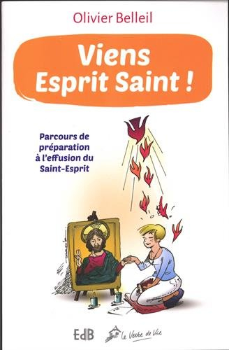 Viens Esprit saint ! : parcours de préparation à l'effusion du Saint-Esprit