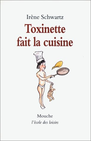 Toxinette fait la cuisine