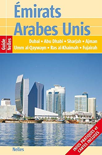 Emirats arabes unis : Dubai, Abu Dhabi, Sharjah, Ajman, Umm al-Qaywayn, Ras al-Khaimah, Fujairah