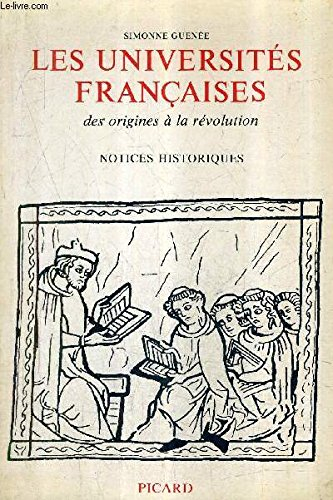 Les Universités françaises des origines à la Révolution : Notices historiques