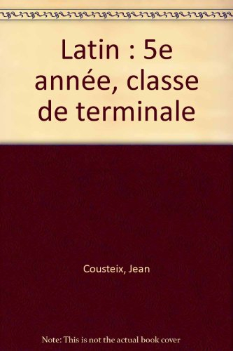 latin : 5e année, classe de terminale