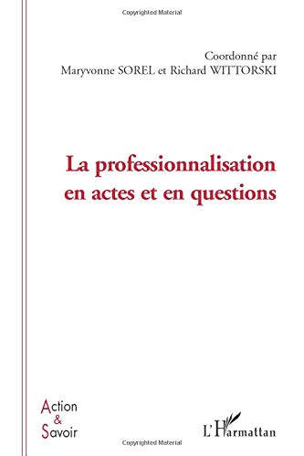 La professionnalisation en actes et en questions