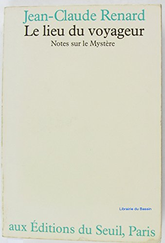 Le Lieu du voyageur : Notes sur le Mystère