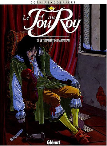Le fou du roy. Vol. 9. Le testament de d'Artagnan