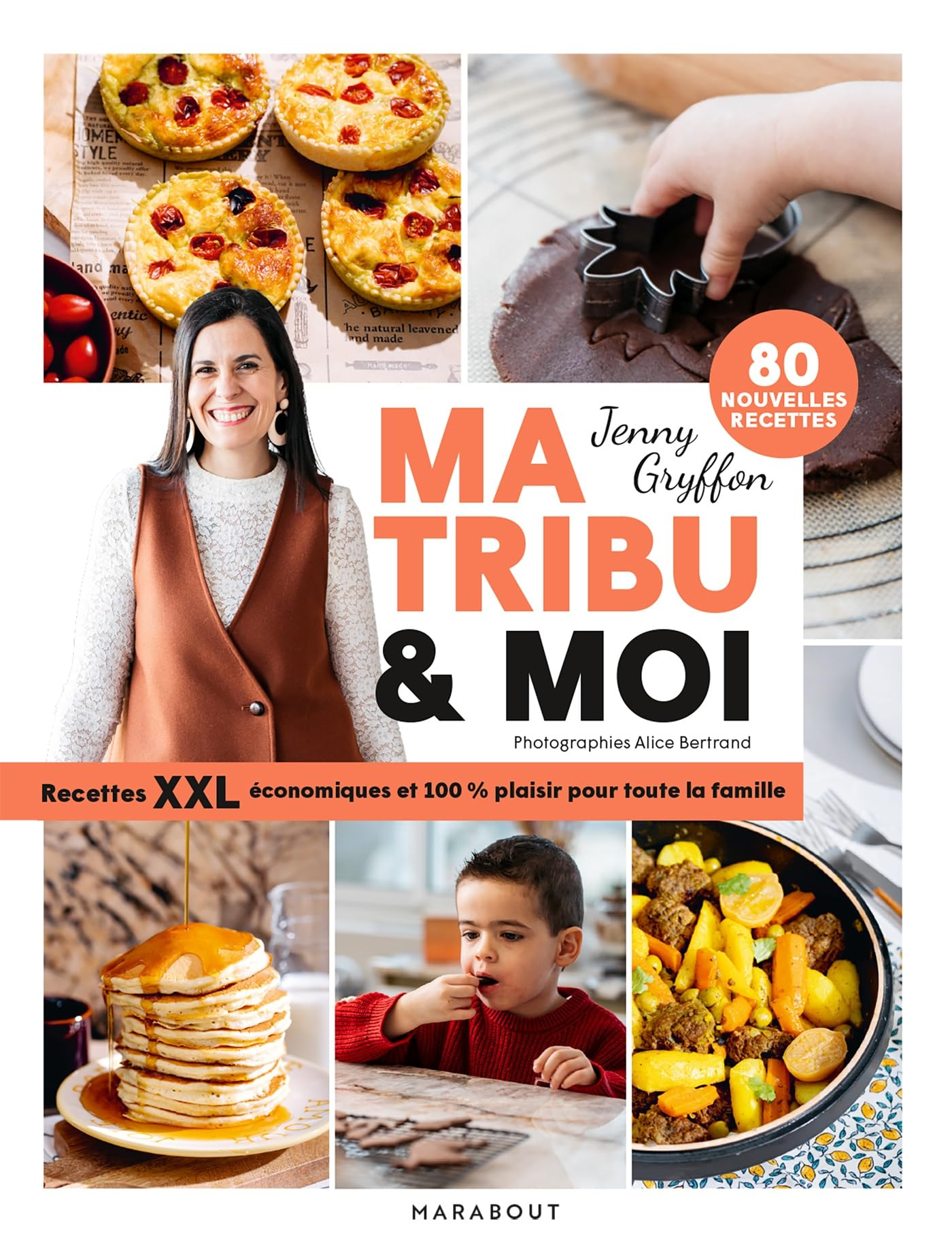 Ma tribu et moi : recettes XXL économiques 100 % plaisir pour toute la famille : 80 nouvelles recett