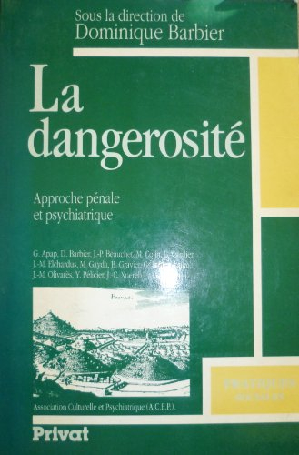La dangerosité, approche pénale et psychiatrique