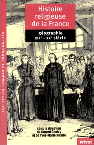 Histoire religieuse de la France. Vol. 2. Géographie aux XIXe et XXe siècles