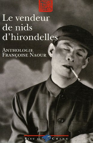 Le vendeur de nids d'hirondelles : anthologie de nouvelles chinoises contemporaines