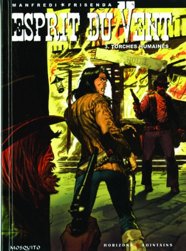 Esprit du vent. Vol. 3. Torches humaines