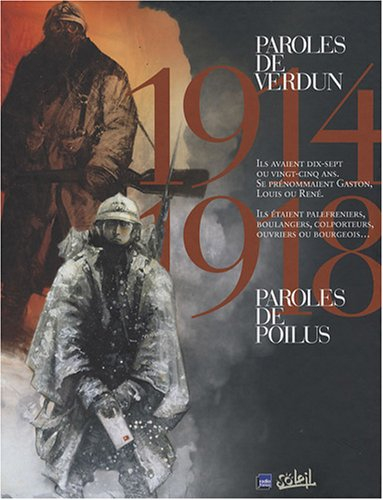 Paroles de poilus ; Paroles de Verdun : 1914-1918