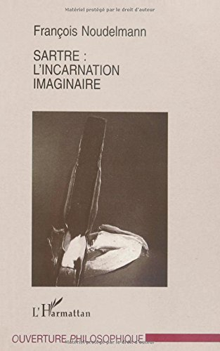 Sartre, l'incarnation de l'imaginaire