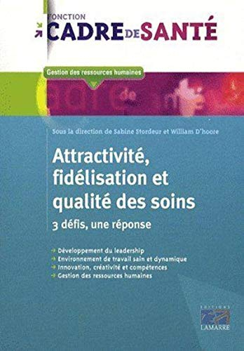 Attractivité, fidélisation et qualité des soins : 3 défis, une réponse