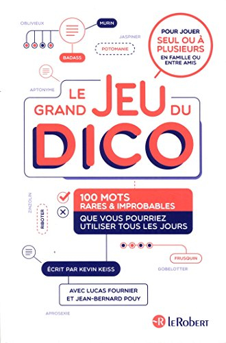 Le grand jeu du dico : 100 mots rares & improbables que vous pourriez utiliser tous les jours