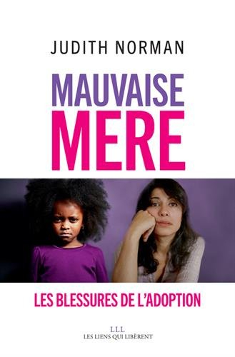 mauvaise mère : les blessures de l'adoption