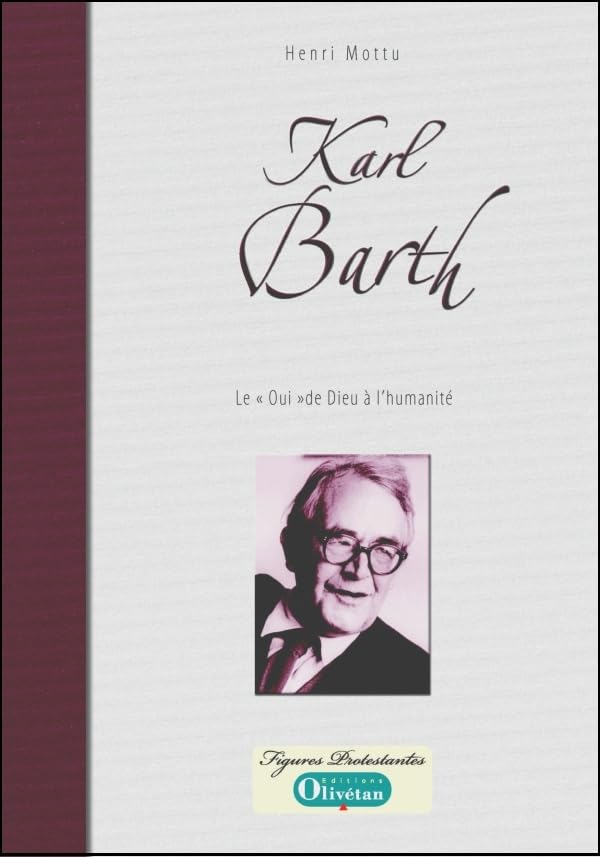 Karl Barth : le oui de Dieu à l'humanité