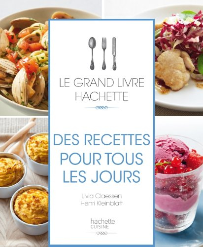 Le grand livre Hachette des recettes pour tous les jours