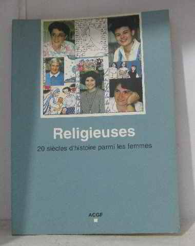 Religieuses: 20 siècles d'histoire parmi les femmes (Spiritualité féminine)