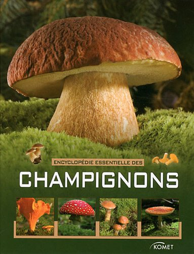 Encyclopédie essentielle des champignons