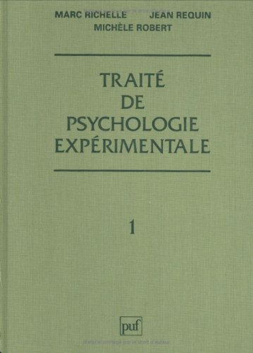 Traité de psychologie expérimentale. Vol. 1
