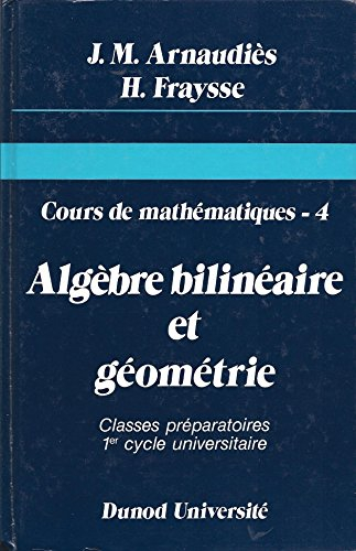cours de mathématiques, tome 4 : algèbre bilinéaire et géométrie