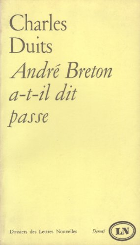 charles duits. andré breton a-t-il dit passe
