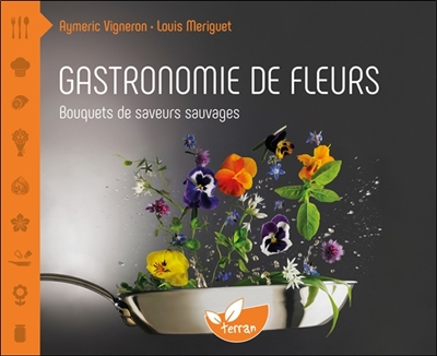 Gastronomie de fleurs : bouquets de saveurs sauvages