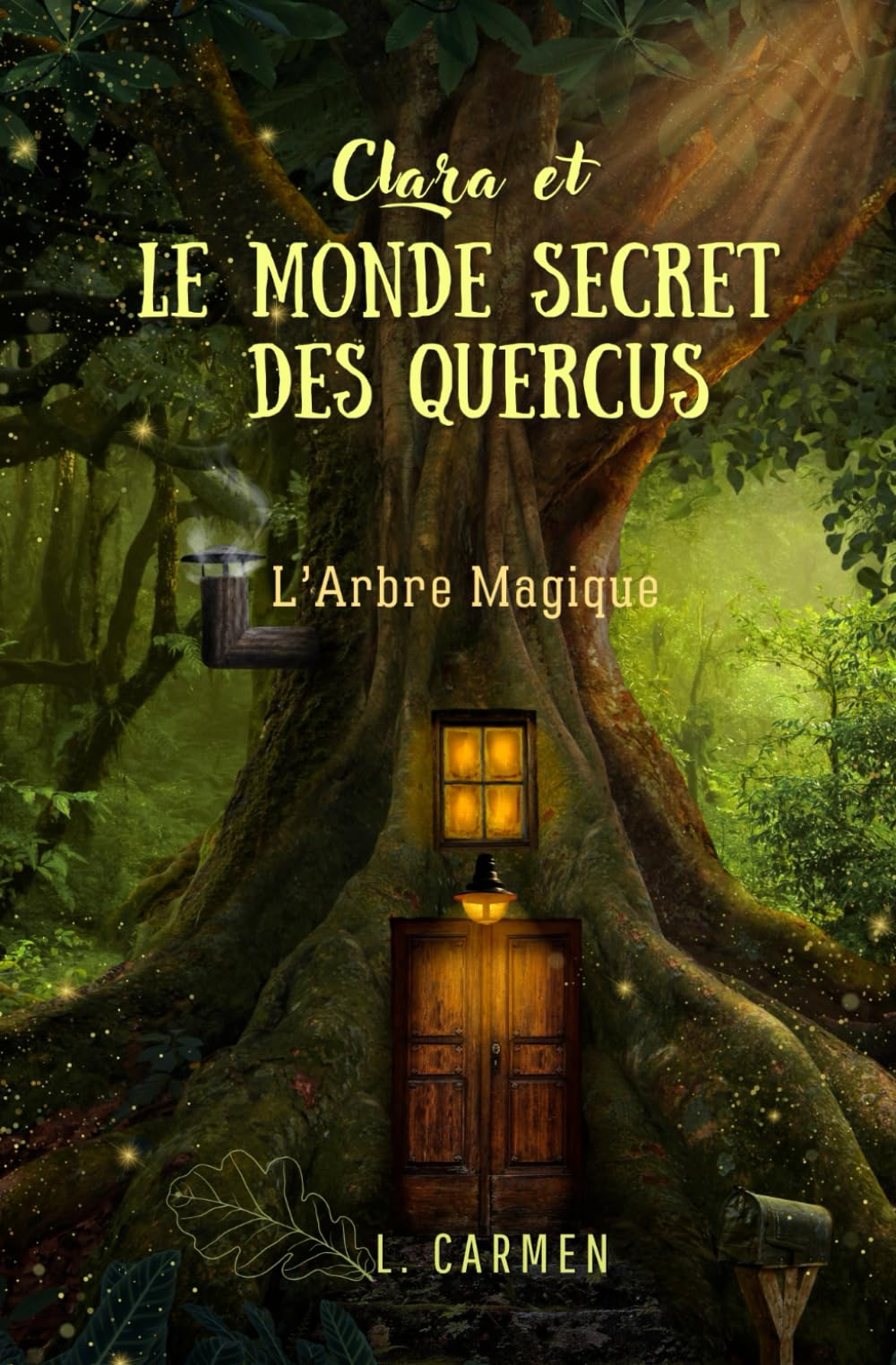 Clara et le monde secret des Quercus: L'Arbre Magique