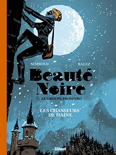 Beauté noire et le groupe Prospero. Vol. 1. Les chasseurs de haine