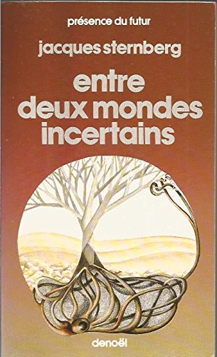 entre deux mondes incertains