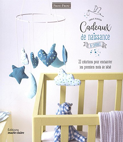 Cadeaux de naissance à coudre : 22 créations pour enchanter les premiers mois de bébé