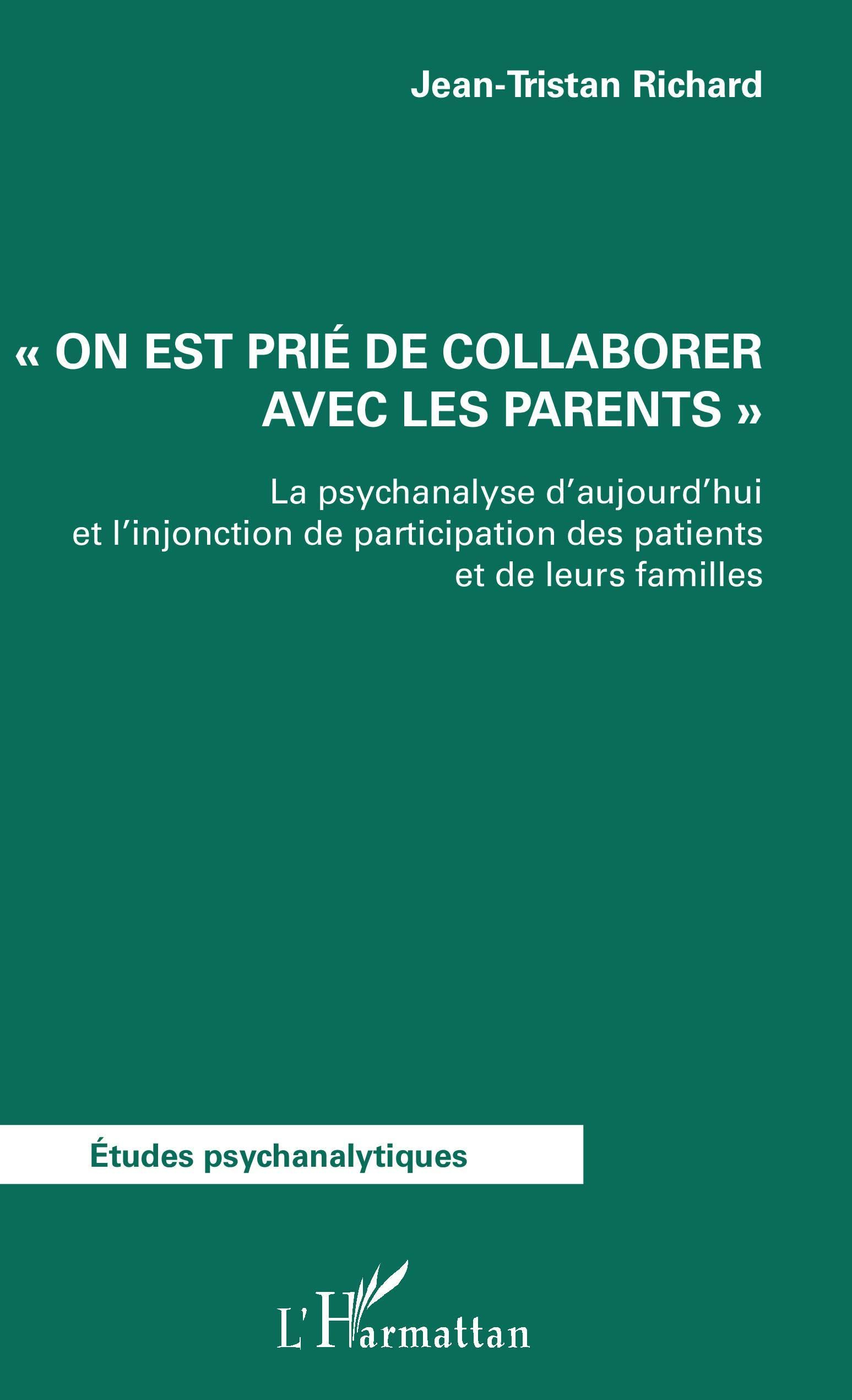 On est prié de collaborer avec les parents : la psychanalyse d'aujourd'hui et l'injonction de partic