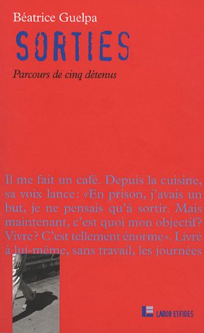 Sorties : parcours de cinq détenus