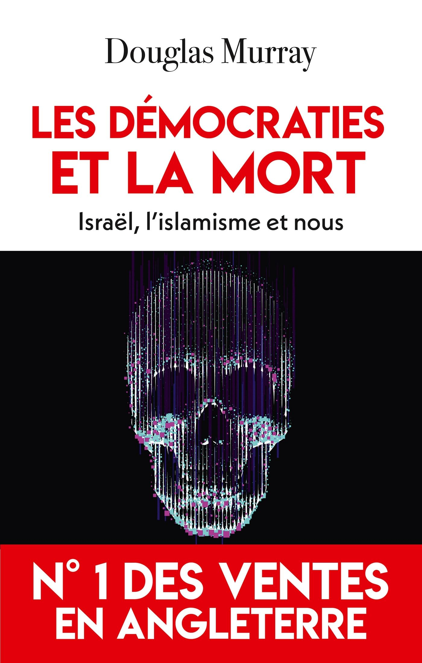 Les démocraties et la mort : Israël, l'islamisme et nous
