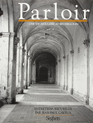 Parloir, une vie régulière au Bec-Hellouin