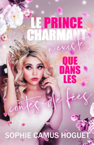 Le prince charmant n'existe que dans les contes de fées: (Comédie romantique en format court !)