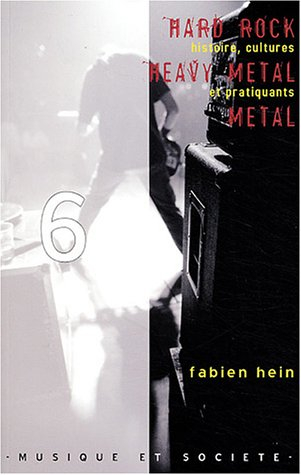 Hard rock, heavy metal, metal... : histoire, culture et pratiquants
