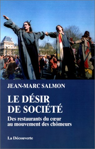 Le désir de société : des Restos du coeur au mouvement des chômeurs