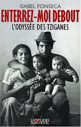 Enterrez-moi debout : l'odyssée des Tziganes