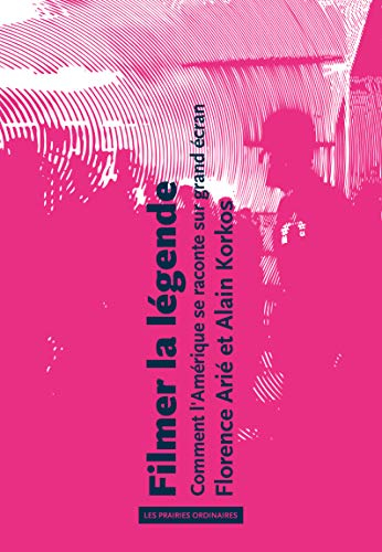 Filmer la légende : comment l'Amérique se raconte sur grand écran