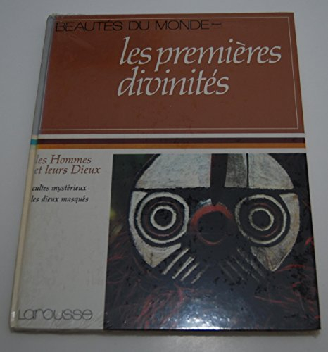 Les Premières divinités : cultes mystérieux, les dieux masqués